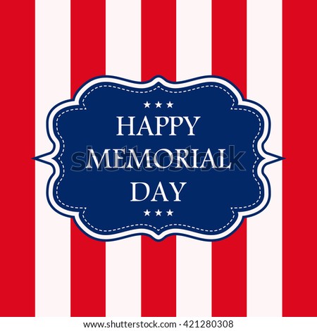Happy Memorial Day - Stars and Stripes background