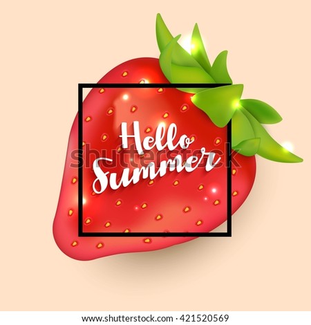 Hello Summer Inscription over strawberry with frame and glowing particles. Vector illustration.