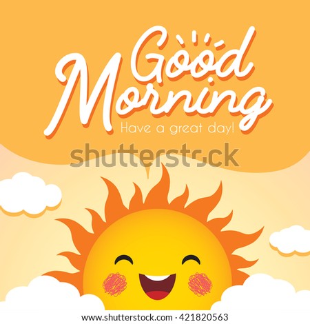 Good Morning. Morning vector illustration with cute smiling cartoon sun, speech bubble and clouds. 