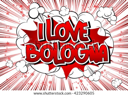 I Love Bologna - Comic book style word