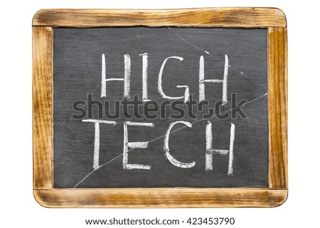 high tech phrase handwritten on vintage school slate board isolated on white