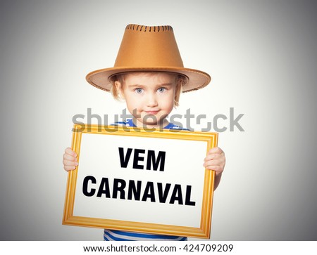 Little Funny girl in striped shirt with blackboard. Text  vem carnaval.  Isolated on gray background.