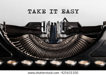 take it easy slogan written by a typewriter