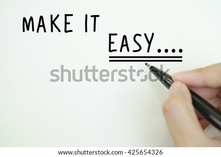 handwriting on paper Make It Easy concept, business analysis and strategy 