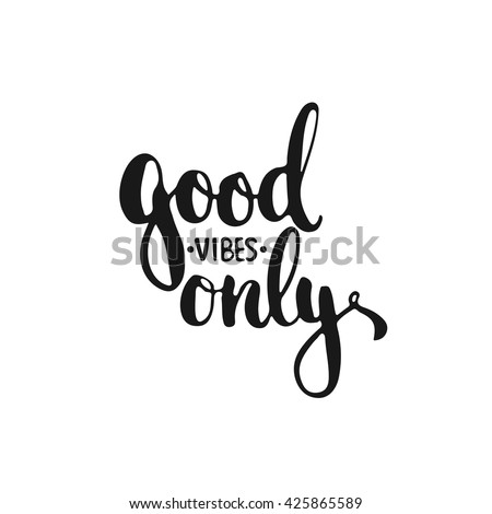 Hand drawn typography lettering phrase Good vibes only isolated on the white background. Fun calligraphy for typography greeting and invitation card or t-shirt print design.