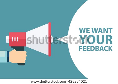 Male hand holding megaphone with We want your feedback speech bubble. Loudspeaker. Banner for business, promotion and advertising. Vector illustration. Royalty-Free Stock Photo #428284021
