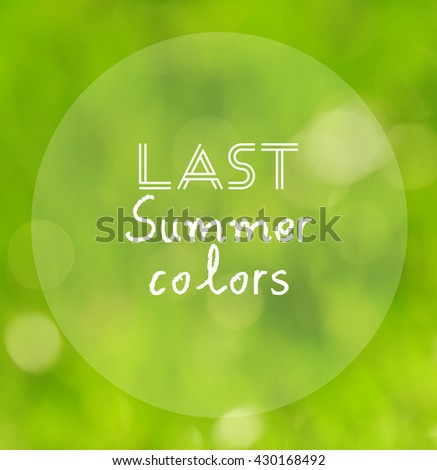 Inspirational quote on blurred background with phrase "Last Summer colors"