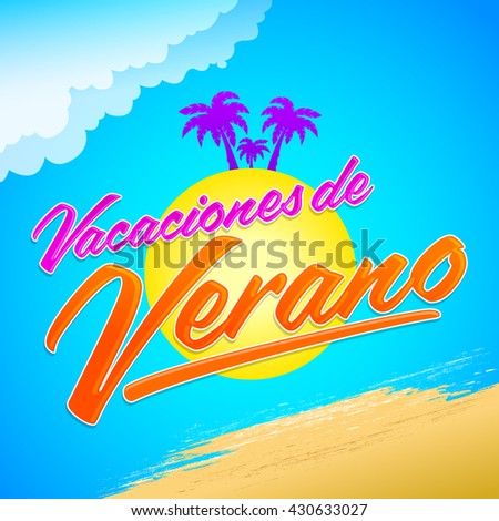 Vacaciones del Verano - Summer Vacations spanish text, beach holidays vector lettering