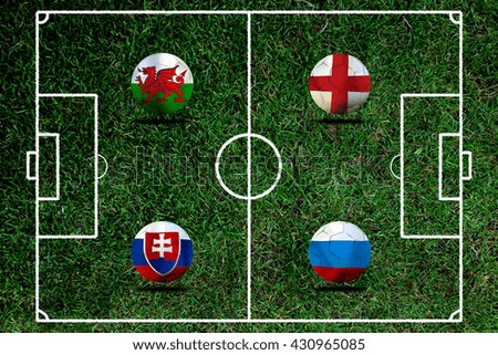 Soccer ( Football )  England,  Slovakia,  Welsh and Russia