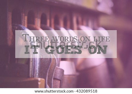 Inspirational life message on a blurred background