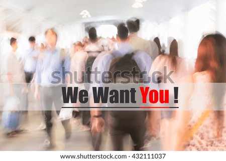 motion blur crowd walking to work background, we want you, job interview and human resource concept
