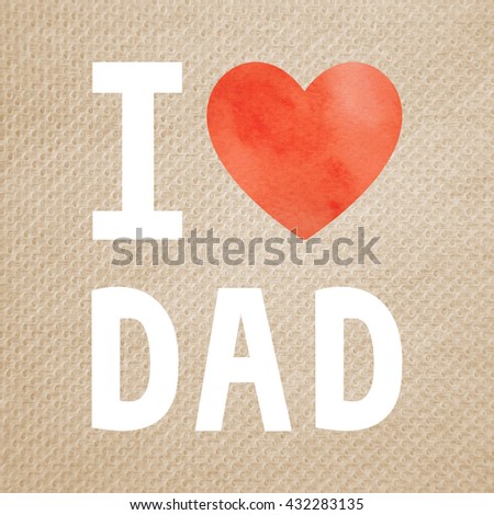 I love dad text on brown tissue pattern background.