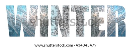 Word WINTER. Frosty pattern on winter glass window. Isolated on a white background