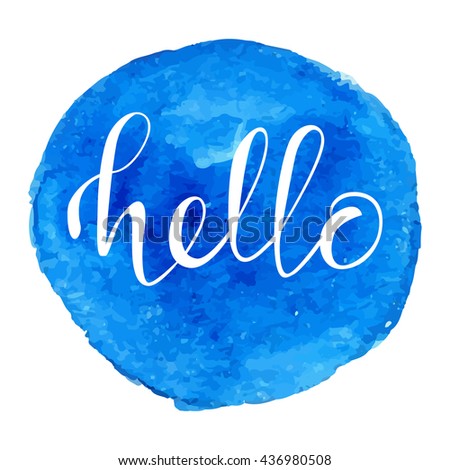 Hand drawn lettering - Hello.
For cards, print, web. Vector illustration. White on watercolor blue background