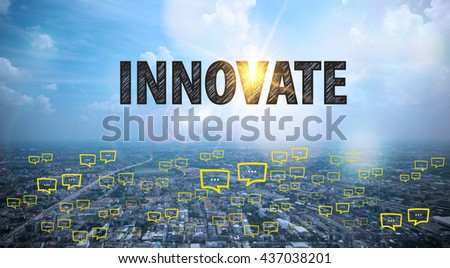 INNOVATE text on city and sky background with bubble chat ,business analysis and strategy as concept