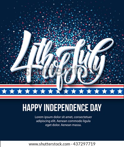 American Independence Day lettering design. A template background for greeting cards, posters, leaflets and brochure. Vector illustration EPS10 Royalty-Free Stock Photo #437297719