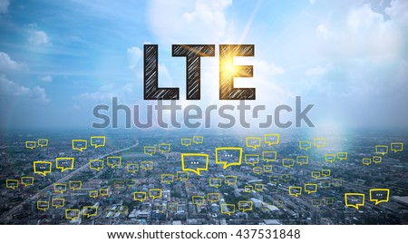 LTE text on city and sky background with bubble chat ,business analysis and strategy as concept