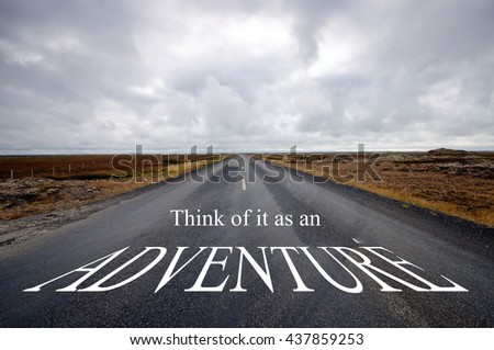 Motivation quotes with words "Think of it as an Adventure' landscape background 