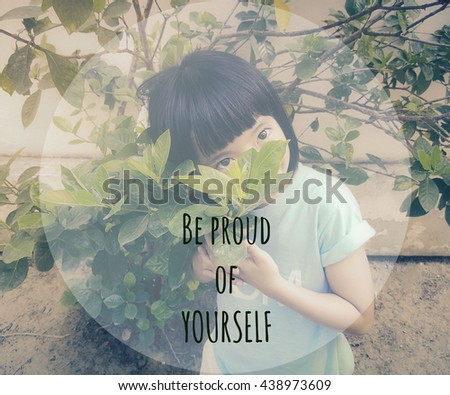 Inspirational quote, Be proud of yourself quote on blurred background with vintage filter