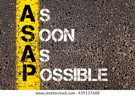Concept image of Business Acronym ASAP As Soon As Possible written over road marking yellow paint line