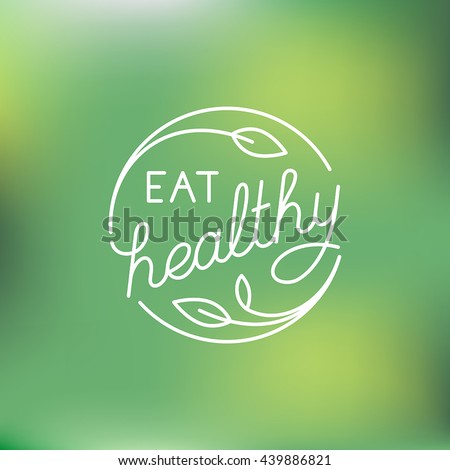 Vector logo design template in trendy linear style with hand-lettering - eat healthy - vegetarian and organic food badge or emblem for food packaging - label with leaves on green background Royalty-Free Stock Photo #439886821