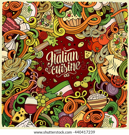 Cartoon hand-drawn doodles Italian food frame. Colorful detailed, with lots of objects vector design background