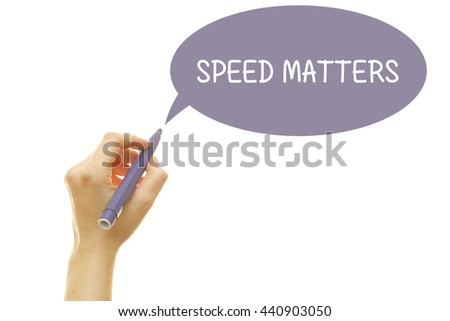 Woman hand writing SPEED MATTERS message isolated on white.