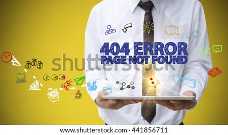 businessman holding a tablet computer with 404 ERROR PAGE NOT FOUND text business analysis and strategy as concept