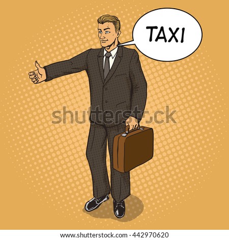 Man catch taxi pop art style vector illustration. Comic book style imitation