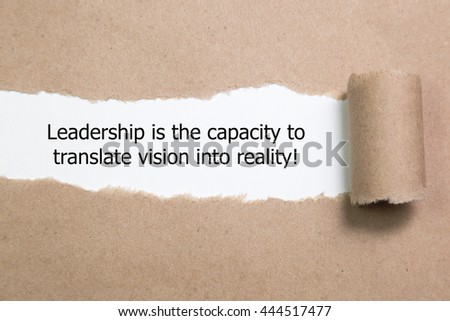 The quote "Leadership is the capacity to translate vision into reality" appearing behind torn paper