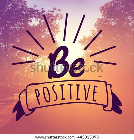 Inspirational Typographic Quote - Be positive 