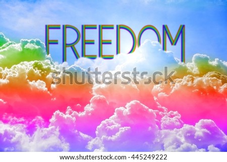 beautiful fantasy cloud and freedom rainbow message on blue sky