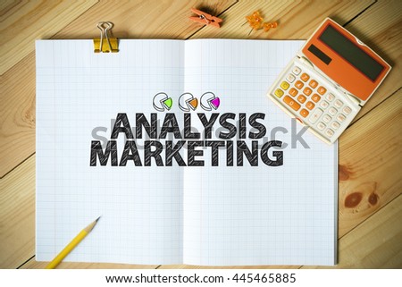 ANALYSIS MARKETING  TEXT on paper in the office , business analysis and strategy as concept