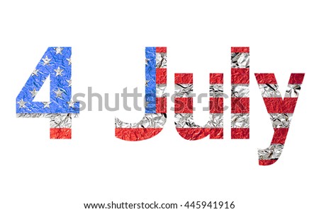 words 4 july Happy Independence Day on white background
