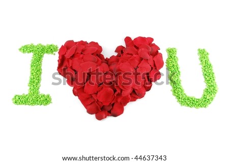 I LOVE U with a beautiful red heart made of rose petals (isolated on white background)