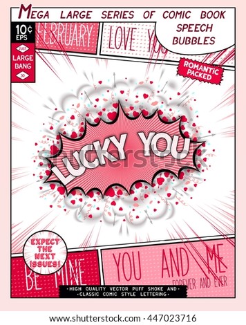 Lucky you. Fun explosion in comic style with lettering, hearts, lips, arrows and realistic puffs smoke. 
3D vector pop art speech bubble 