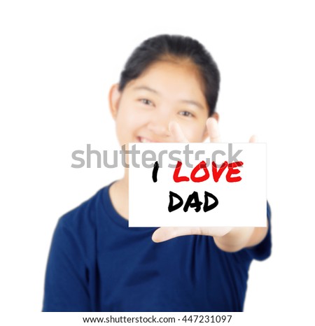 I LOVE DAD, message on white card concept with young woman smile
