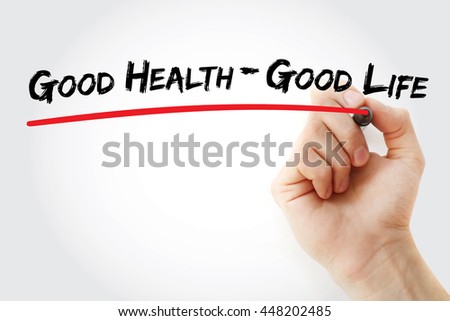 Hand writing Good Health - Good Life with marker, concept background