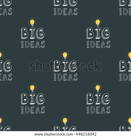 Light bulb with big idea text in hand drawn doodle cartoon style on black chalkboard background for your creative business.Seamless pattern