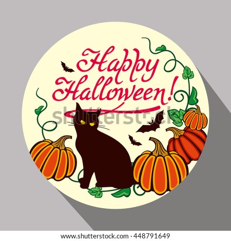 Round button with black cat, flying bats, pumpkin and hand drawn text "Happy Halloween!" Original design element for greeting cards, invitations, prints. Vector clip art.