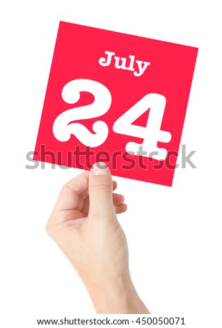 July 24 written on a card held by a hand