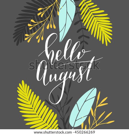 Vector hand written phrase "hello august". Modern brush lettering, calligraphic quote.