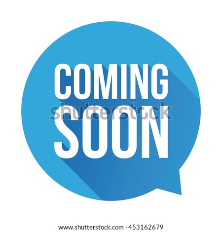 Coming soon label vector blue speech bubble Royalty-Free Stock Photo #453162679