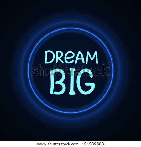 Dream BIG. Vector calligraphic inspirational design. Hand drawn element. Motivation quote for t-shirt, flyer, poster, card