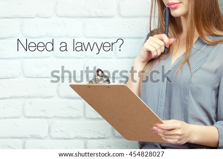 businesswoman with clipboard and pen making notes and standing near text - need a lawyer?