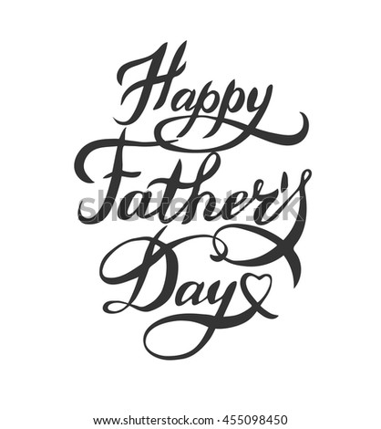 Happy fathers day background. Calligraphy lettering illustration
