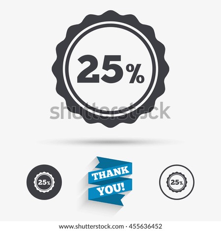 25 percent discount sign icon. Sale symbol. Special offer label. Flat icons. Buttons with icons. Thank you ribbon. 