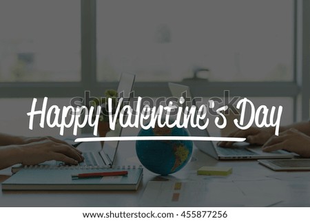 TEAMWORK OFFICE BUSINESS COMMUNICATION TECHNOLOGY  HAPPY VALENTINE'S DAY GLOBAL NETWORK CONCEPT