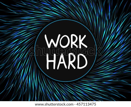 Work hard. Vector calligraphic inspirational design. Hand drawn element. Motivation quote for t-shirt, flyer, poster, card.