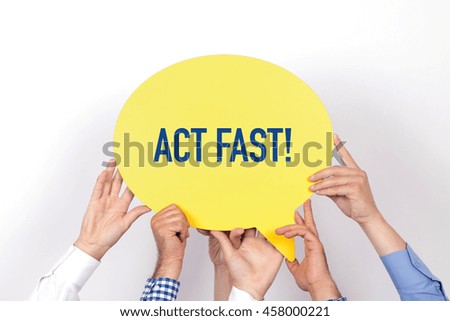 Group of people holding the ACT FAST! written speech bubble